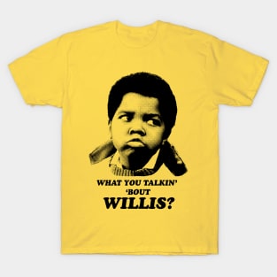 Diff'rent Strokes: What You Talking About Willis? T-Shirt